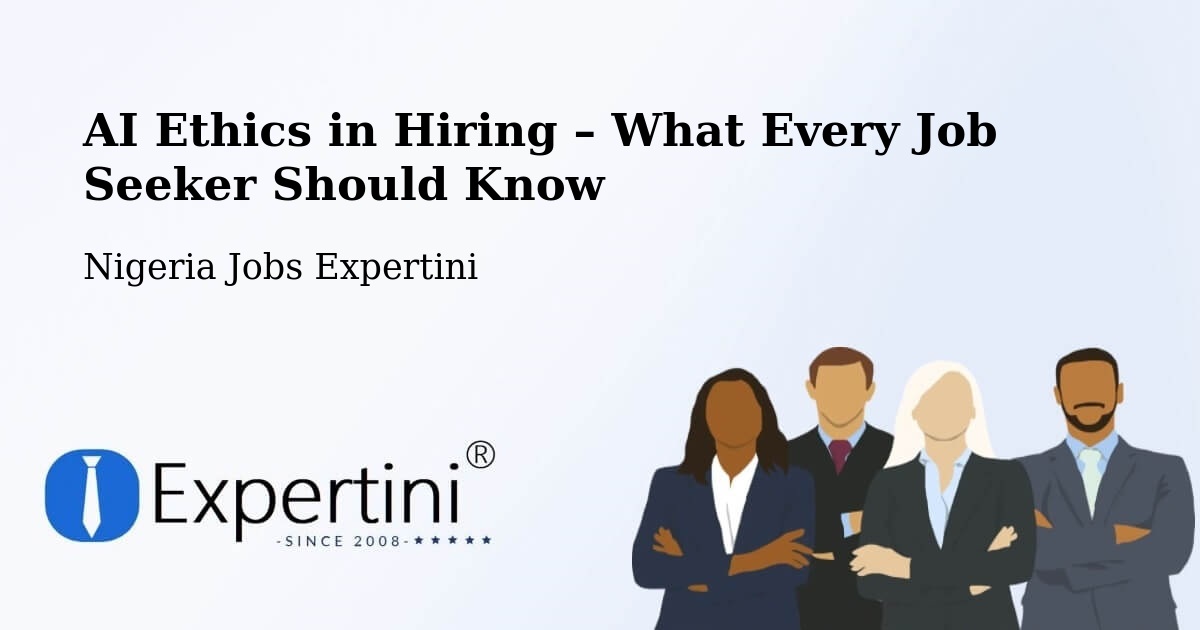 AI Ethics in Recruitment & Hiring – Ibi - Ibi, Nigeria Jobs Expertini