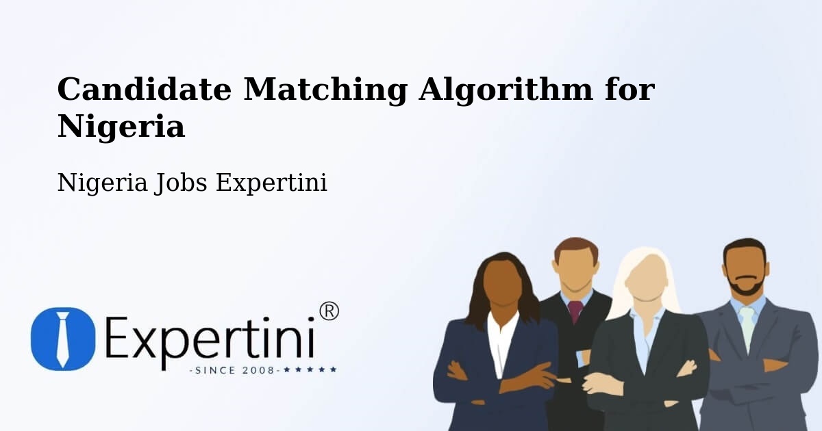 Candidate Matching Algorithm Overview – Ibi - Nigeria Jobs Expertini
