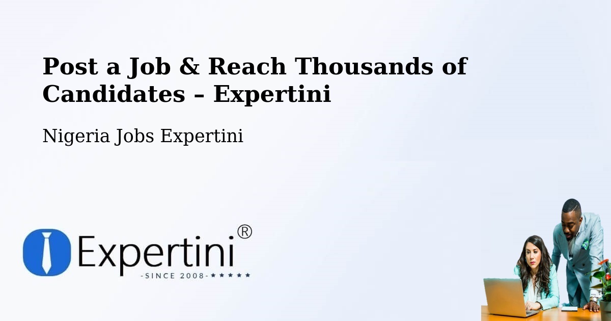 Post a Job in Ibi – Hire the Right Talent - Ibi, Nigeria Jobs Expertini
