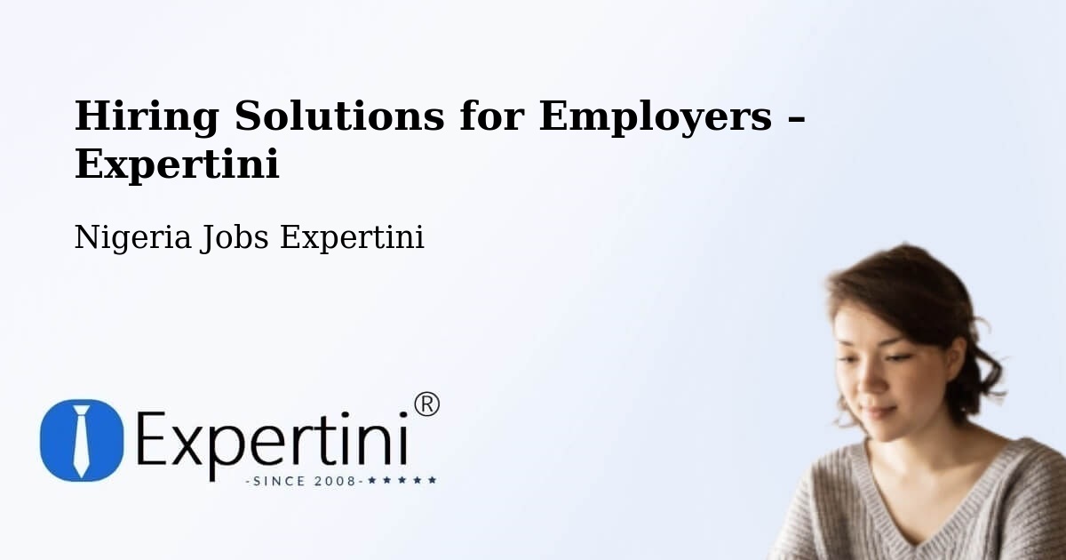 Hiring Solutions for Employers in Ibi - Ibi, Nigeria Jobs Expertini