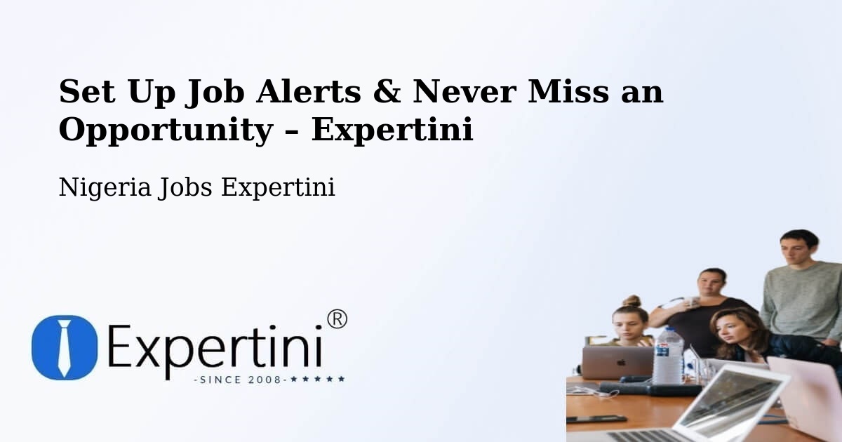 Job Alerts Guide – Get Notified About New Jobs in Ibi - Ibi, Nigeria Jobs Expertini