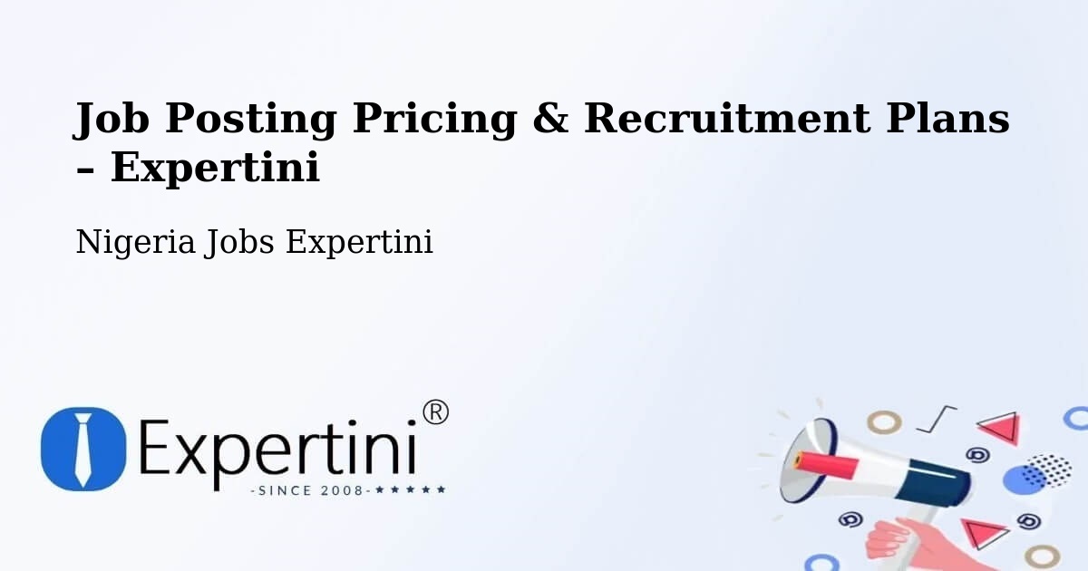 Job Posting Pricing & Recruitment Plans – Ibi - Ibi, Nigeria Jobs Expertini